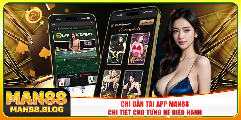 Chỉ dẫn tải app Man88 chi tiết cho từng hệ điều hành