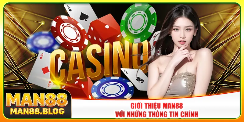 Giới thiệu Man88 với những thông tin chính