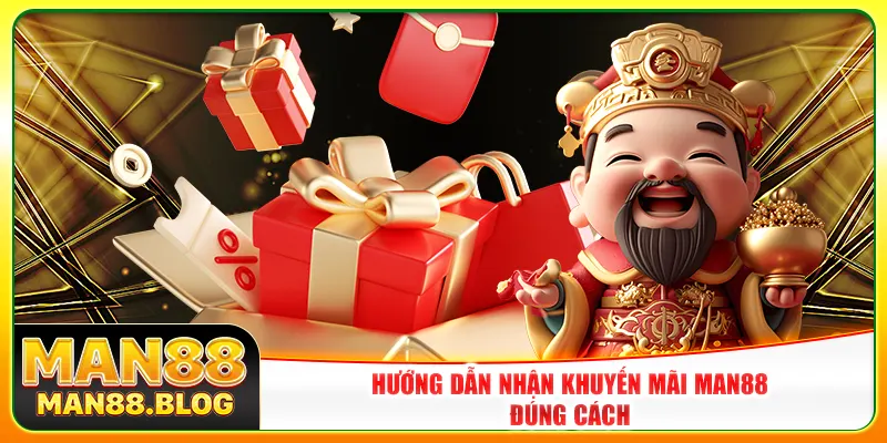 Hướng dẫn nhận khuyến mãi Man88 đúng cách