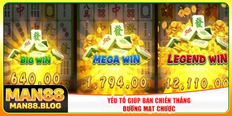 Yếu tố giúp bạn chiến thắng đường mạt chược
